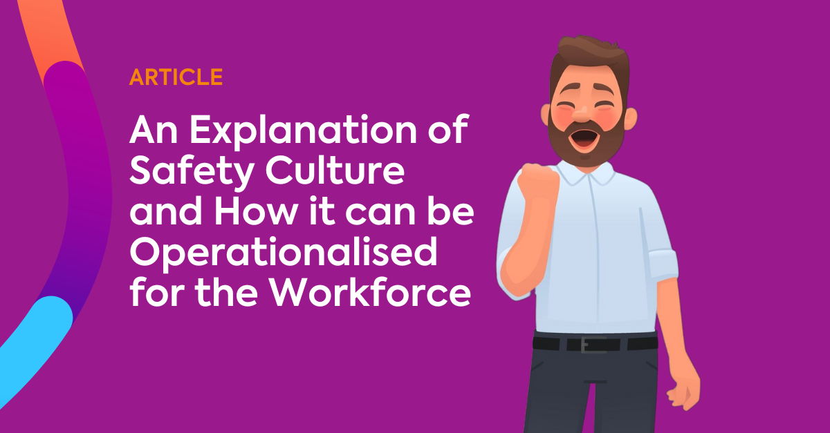 How Safety Culture can be Operationalised for the Workforce