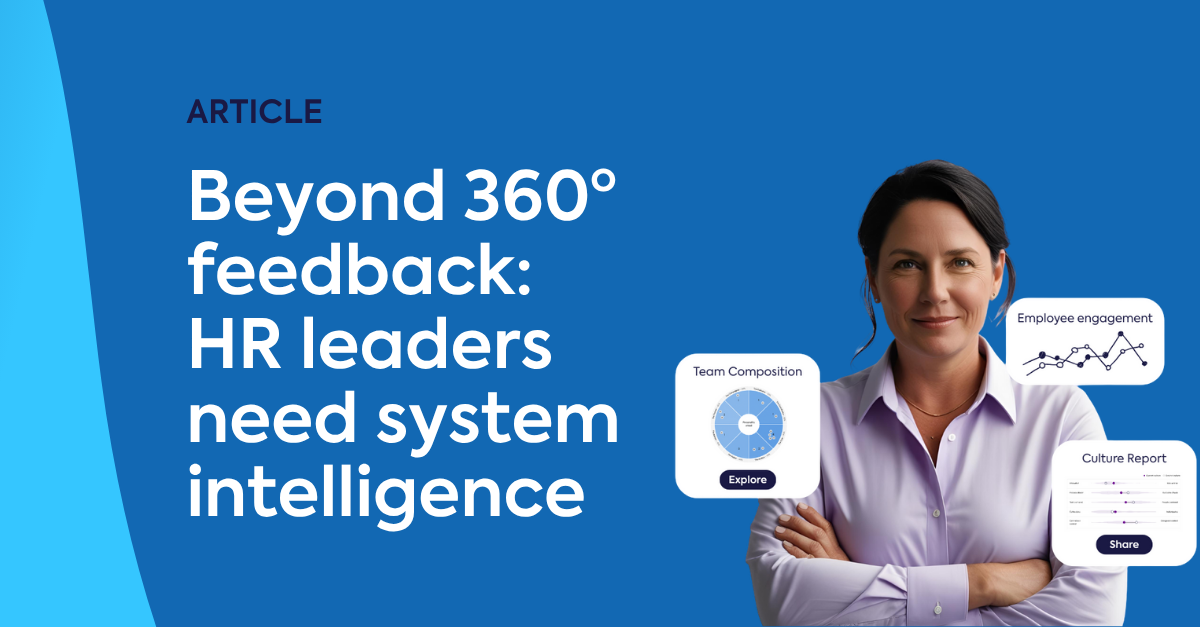 Beyond 360 degree feedback: Why HR leaders need system intelligence