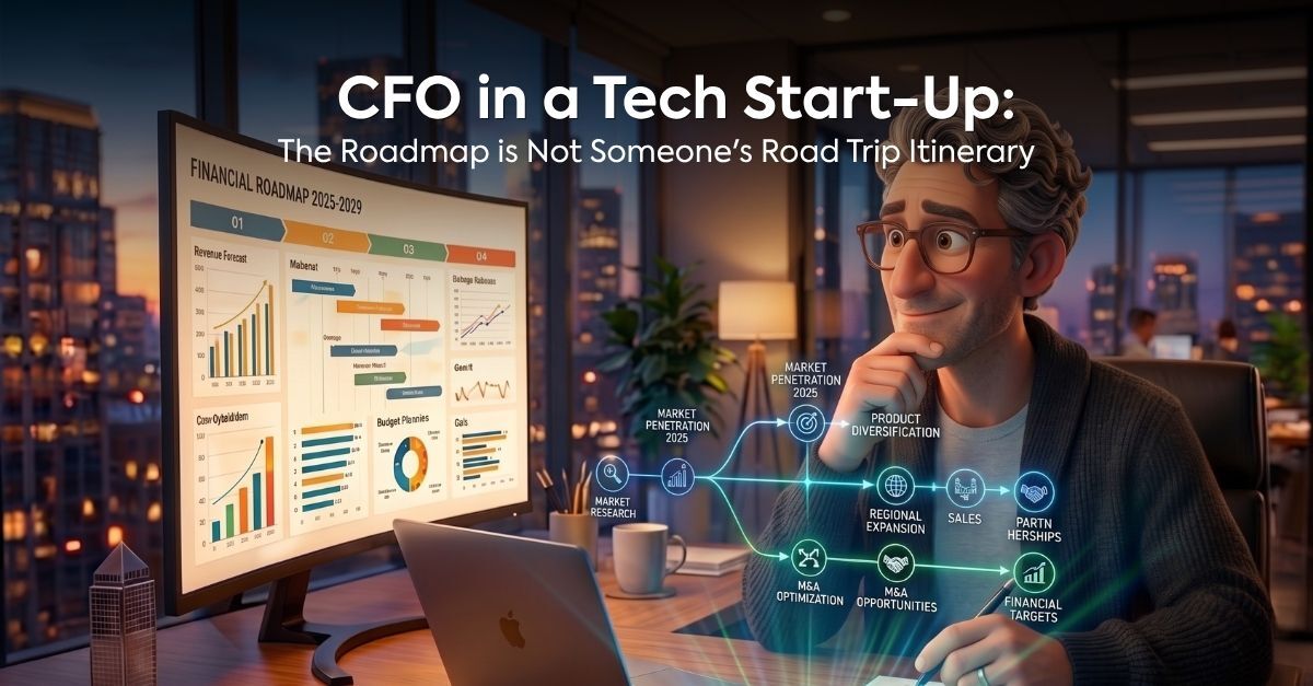 CFO in a Tech Start-Up: The Roadmap is Not Someone's Road Trip Itinerary