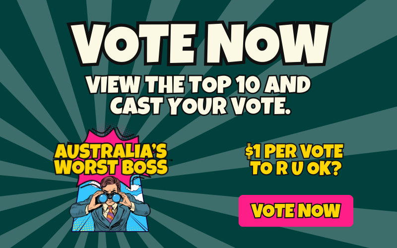 Toxic Leadership Stories Exposed: Time to Vote for Australia's Worst Boss